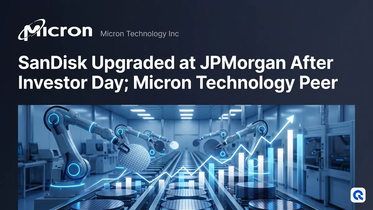 SanDisk Upgraded at JPMorgan After Investor Day; Micron Technology Peer