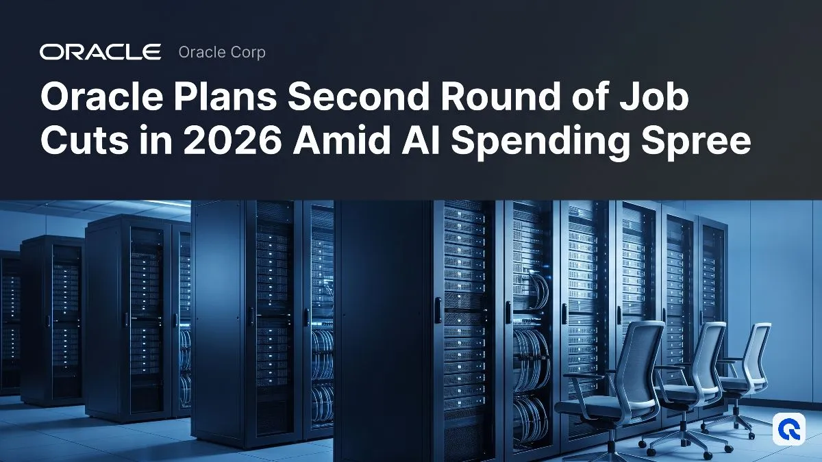 Oracle Plans Second Round of Job Cuts in 2026 Amid AI Spending Spree