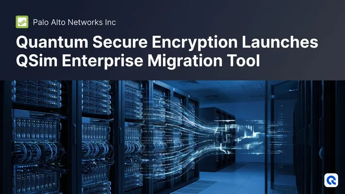 Quantum Secure Encryption Launches QSim Enterprise Migration Tool