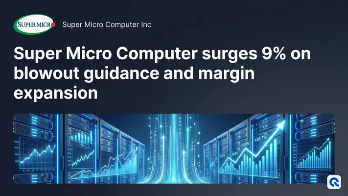 Super Micro Computer surges 9% on blowout guidance and margin expansion