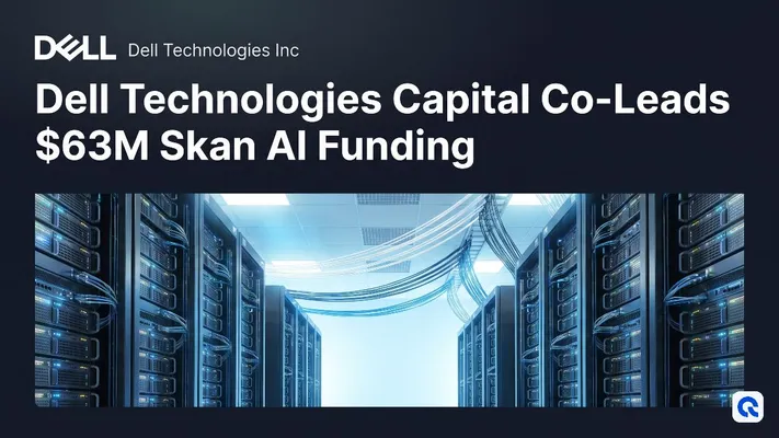 Dell Technologies Capital Co-Leads $63M Skan AI Funding