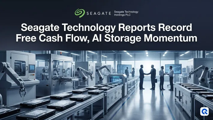 Seagate Technology Reports Record Free Cash Flow, AI Storage Momentum