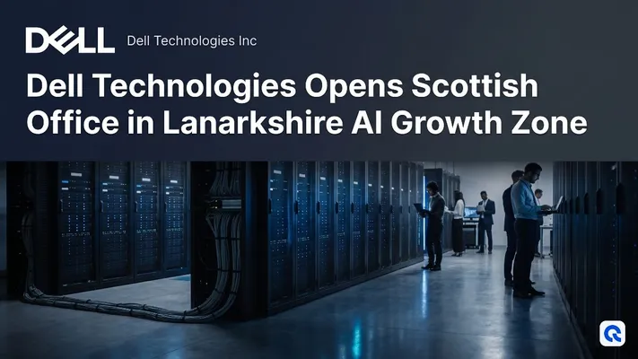 Dell Technologies Opens Scottish Office in Lanarkshire AI Growth Zone